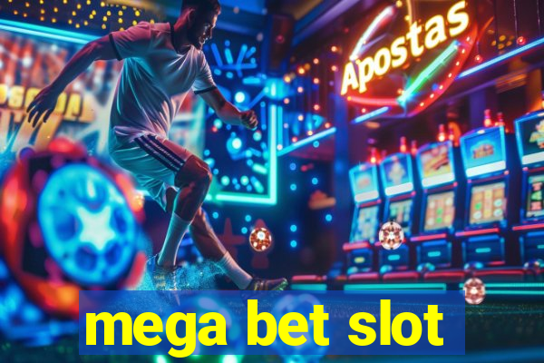 mega bet slot