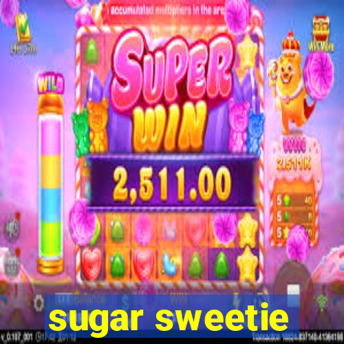 sugar sweetie