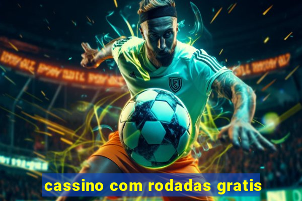 cassino com rodadas gratis