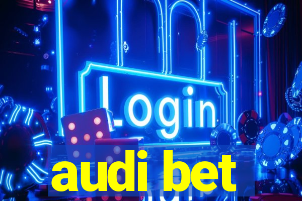 audi bet