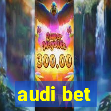 audi bet