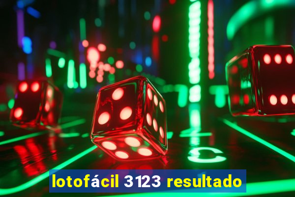 lotofácil 3123 resultado