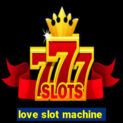 love slot machine