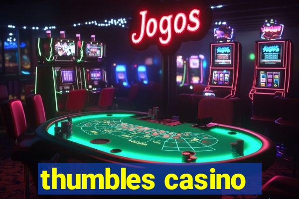 thumbles casino