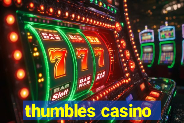 thumbles casino