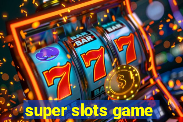 super slots game