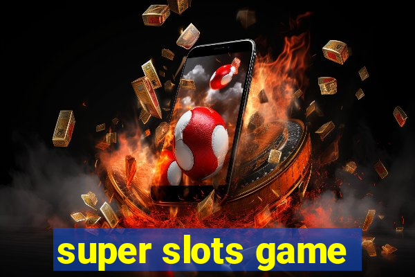 super slots game