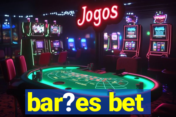 bar?es bet