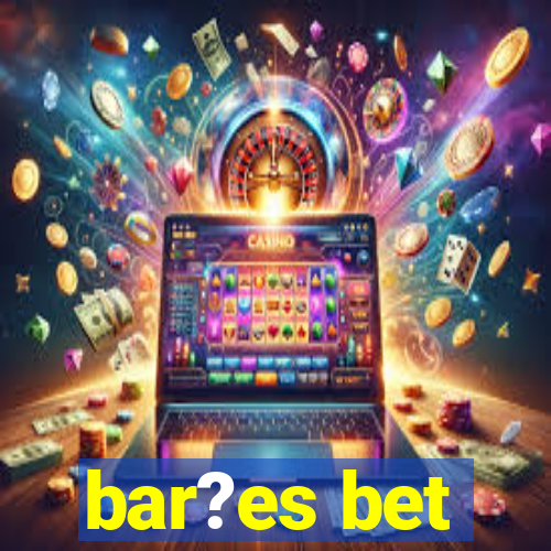 bar?es bet