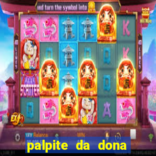 palpite da dona s?nia para hoje