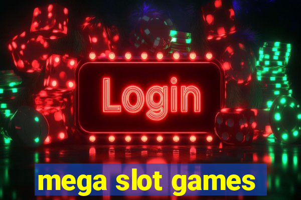 mega slot games