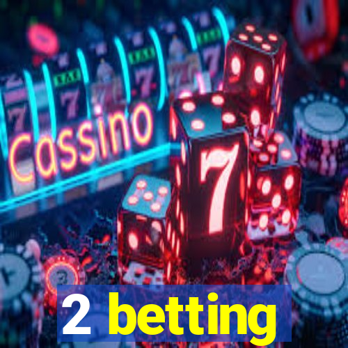 2 betting