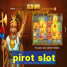 pirot slot