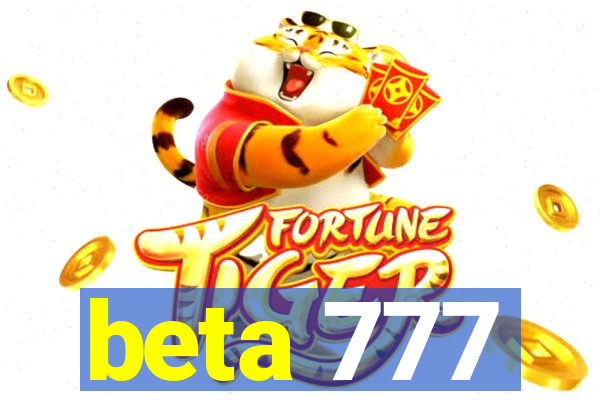 beta 777