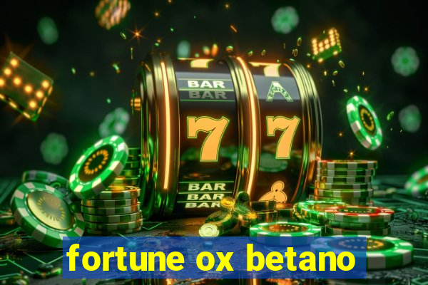 fortune ox betano