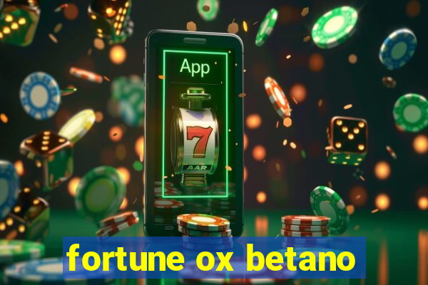 fortune ox betano