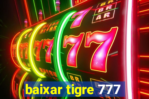 baixar tigre 777