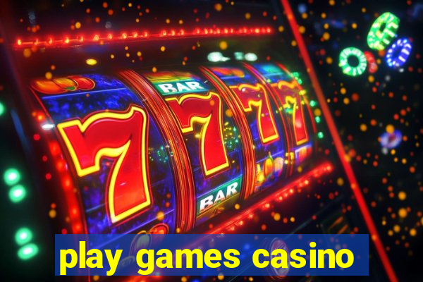 play games casino