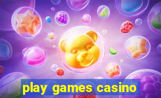 play games casino