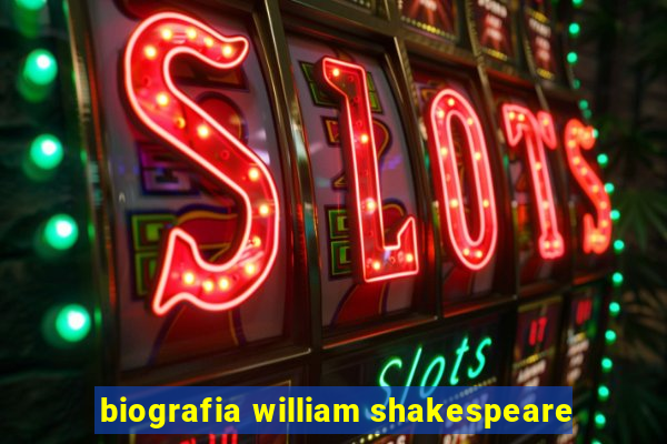 biografia william shakespeare