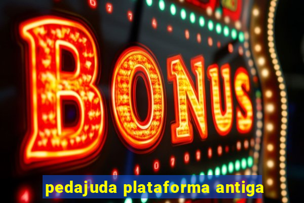 pedajuda plataforma antiga