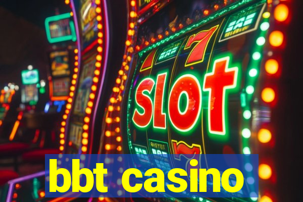 bbt casino