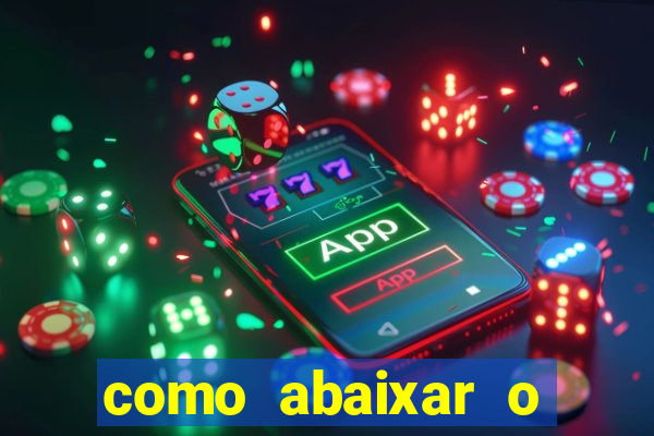 como abaixar o jogo do tigrinho