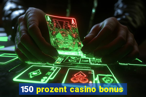 150 prozent casino bonus