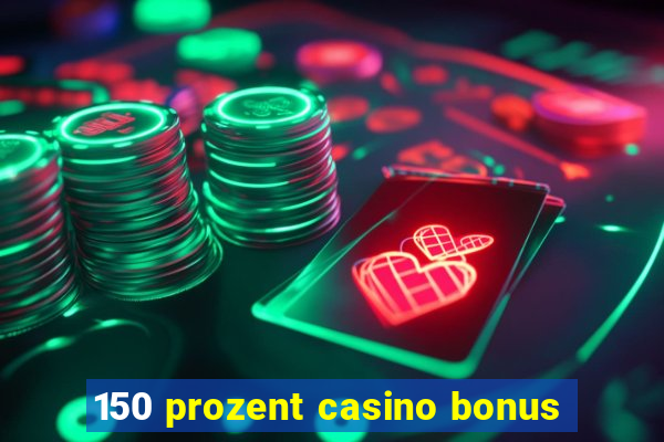 150 prozent casino bonus