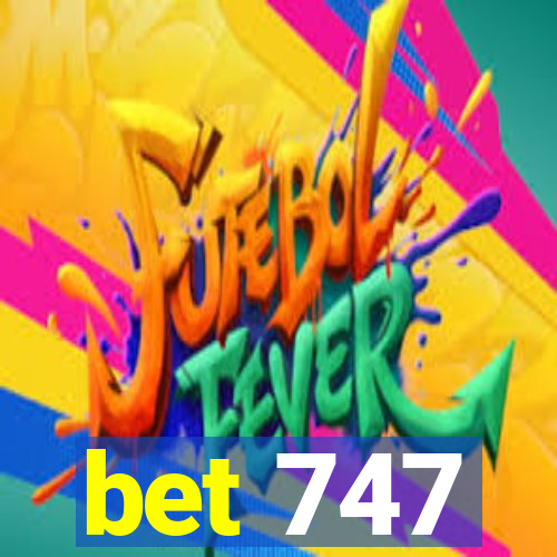 bet 747