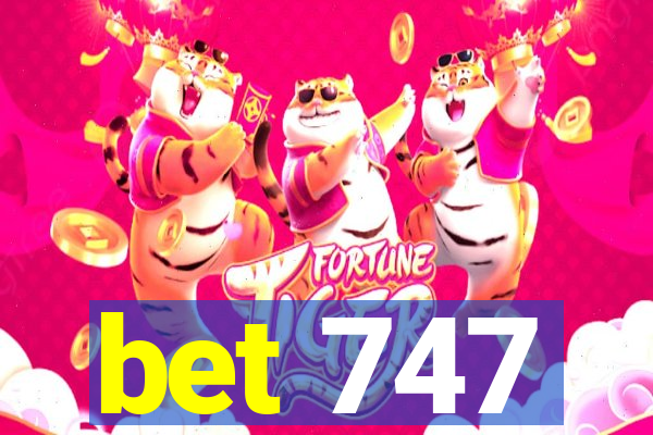 bet 747