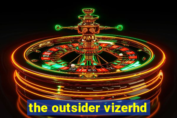 the outsider vizerhd