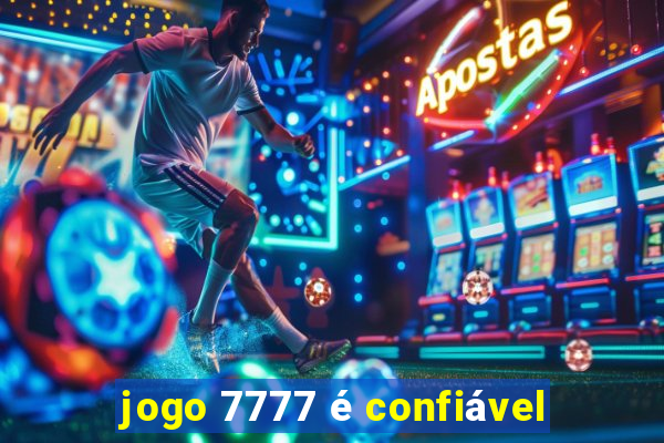 jogo 7777 é confiável