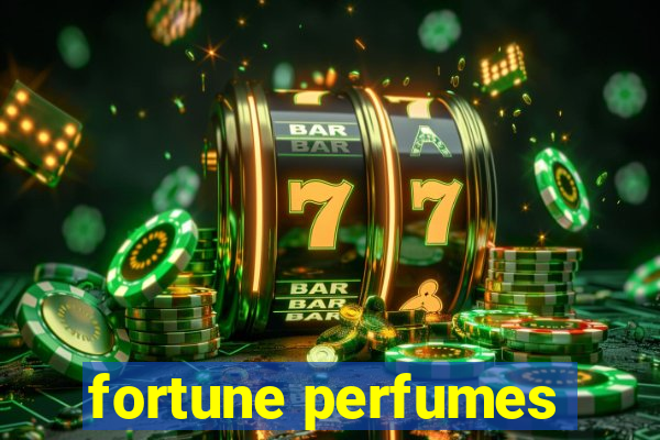 fortune perfumes