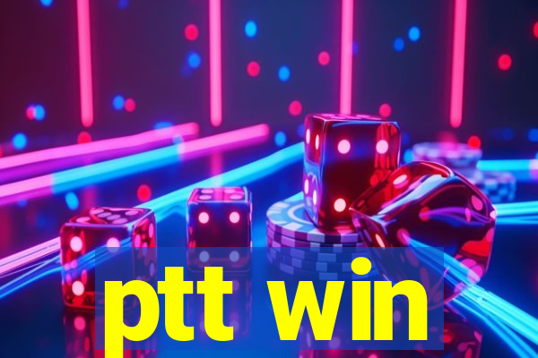 ptt win