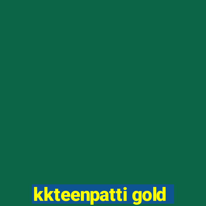 kkteenpatti gold