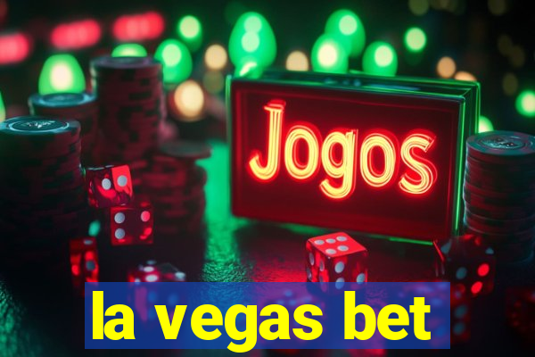 la vegas bet