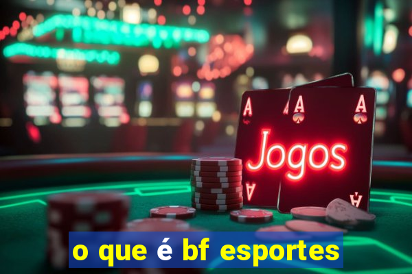 o que é bf esportes