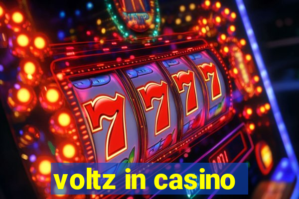 voltz in casino