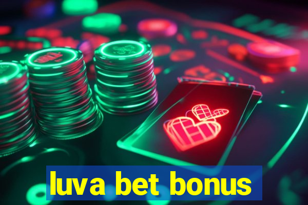 luva bet bonus