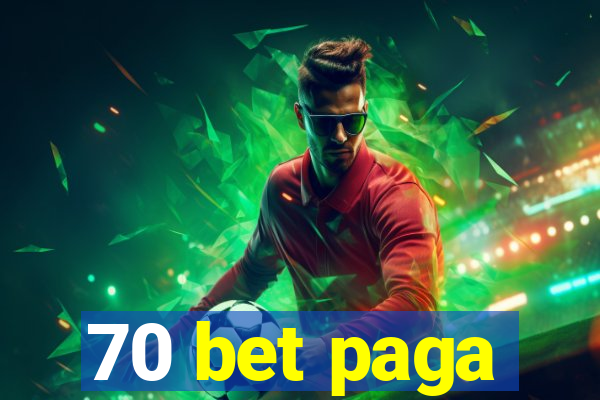 70 bet paga