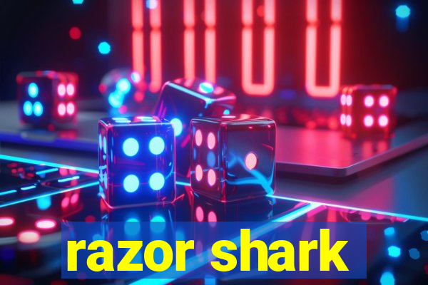 razor shark