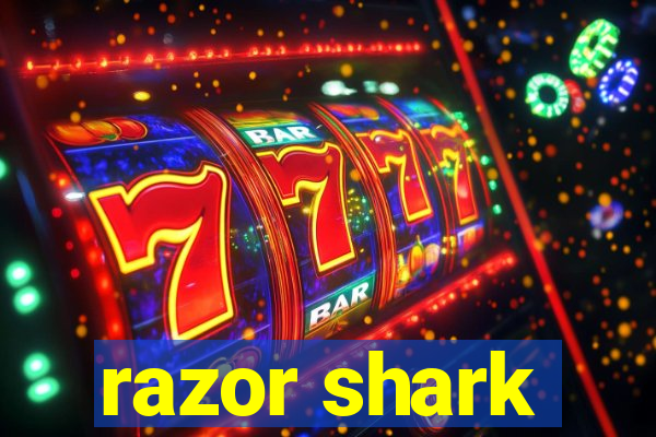 razor shark