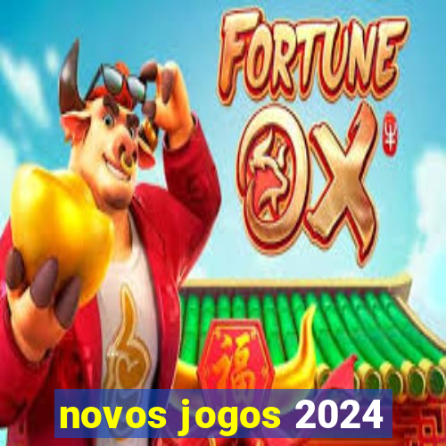 novos jogos 2024