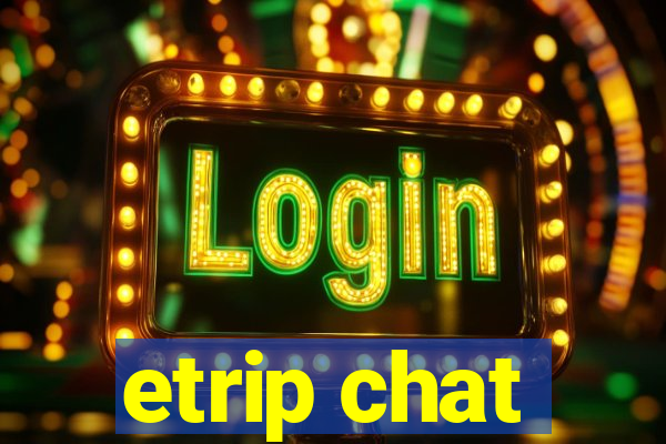 etrip chat