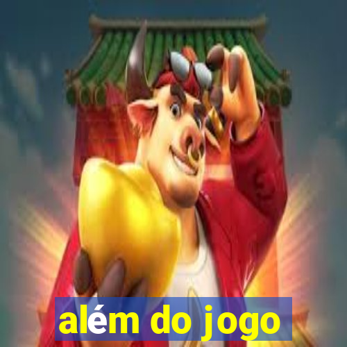 além do jogo