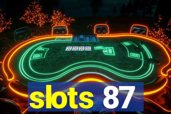 slots 87