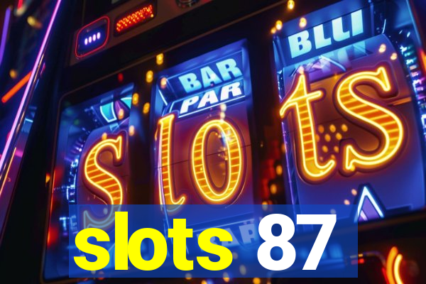 slots 87