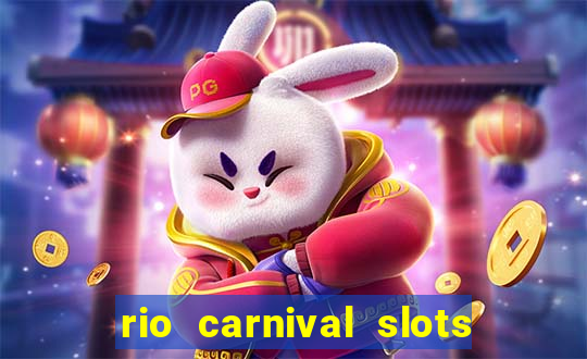 rio carnival slots paga mesmo