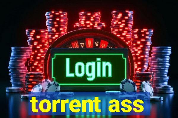 torrent ass